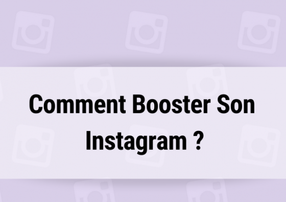 Comment Booster Son Instagram  
